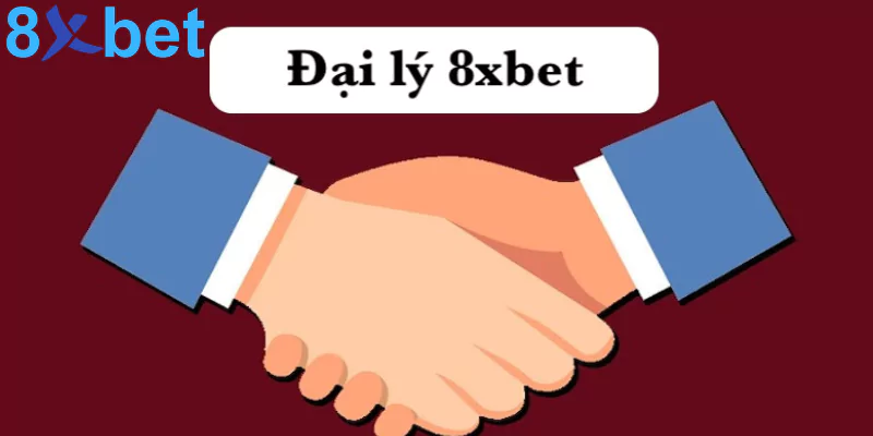 Đại lý 8xbet - Kiếm tiền hoa hồng cực khủng giá trị lớn Đại lý 8xbet