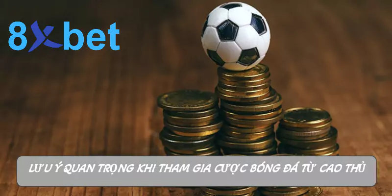 Cược bóng đá 8xbet: Hướng dẫn chi tiết cho người mới bắt đầu Lưu ý quan trọng khi tham gia cược bóng đá từ cao thủ