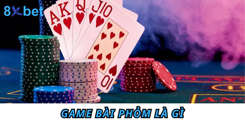 Phỏm là gì? Tìm hiểu cách chơi Phỏm từ A - Z cho tân thủ Game bài Phỏm là gì
