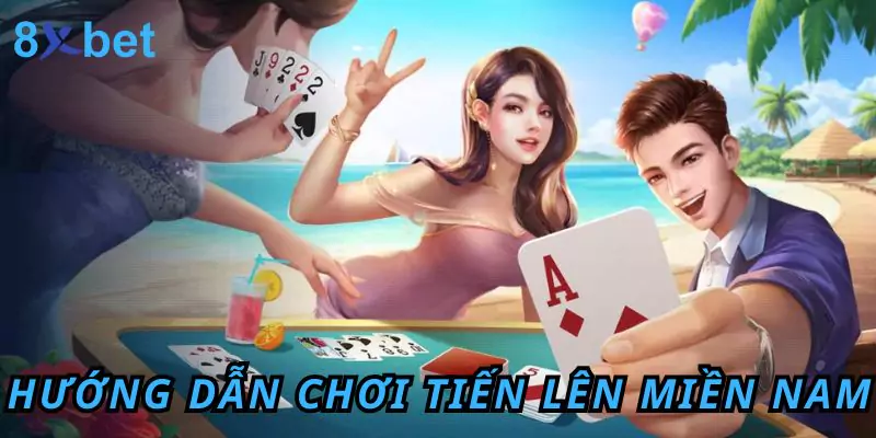 Hướng Dẫn Cách Tải Tiến Lên Miền Nam Miễn Phí Tại 8xbet Hướng dẫn quy luật đánh bài tiến lên cơ bản