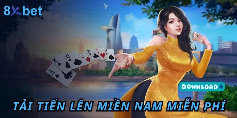Hướng Dẫn Cách Tải Tiến Lên Miền Nam Miễn Phí Tại 8xbet Tải Tiến Lên Miền Nam Miễn Phí